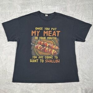 Once You Put My Meat In Your Mouth Men 2XL T Shirt Black Funny Humor Streetwear